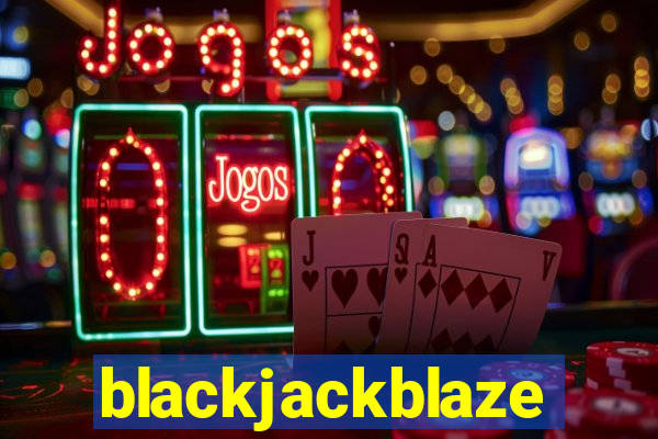 blackjackblaze