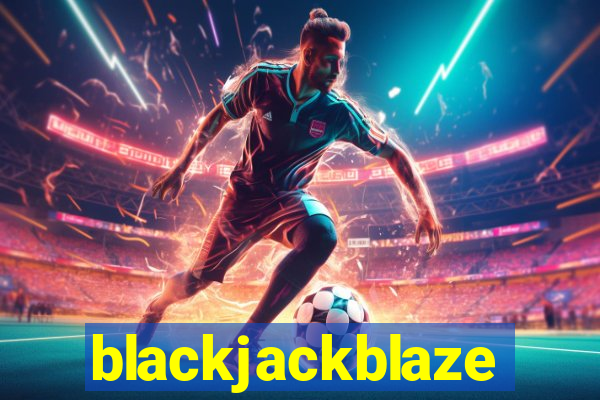 blackjackblaze