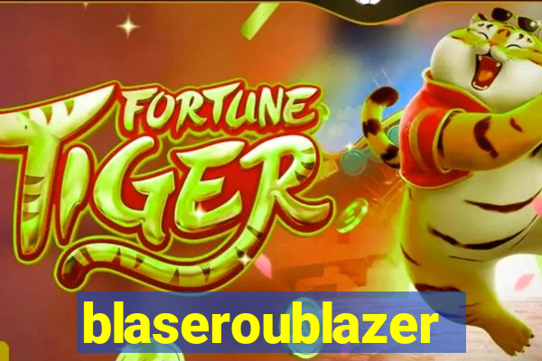 blaseroublazer