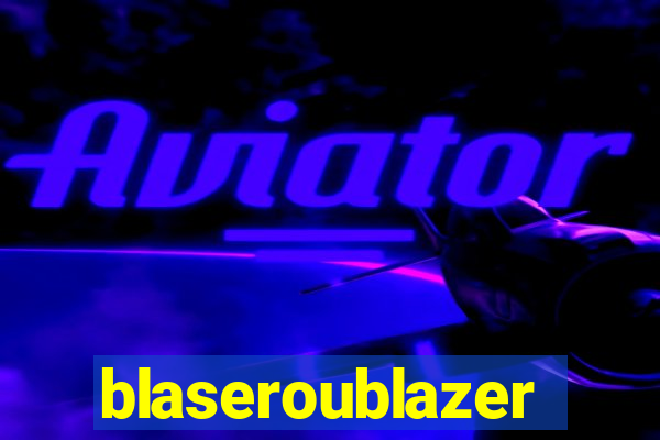 blaseroublazer