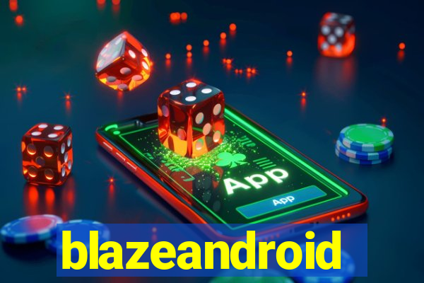 blazeandroid