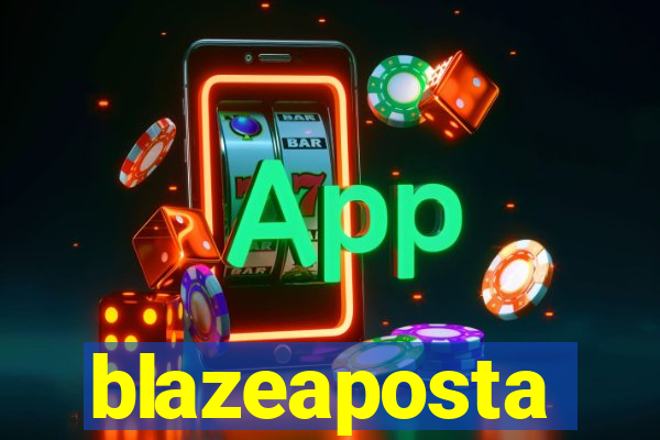 blazeaposta