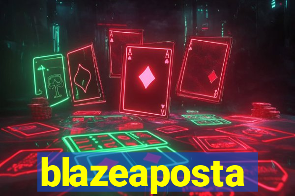 blazeaposta