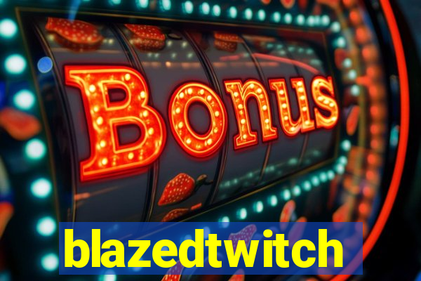 blazedtwitch