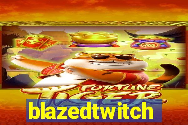 blazedtwitch