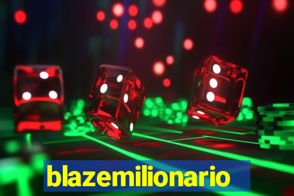 blazemilionario