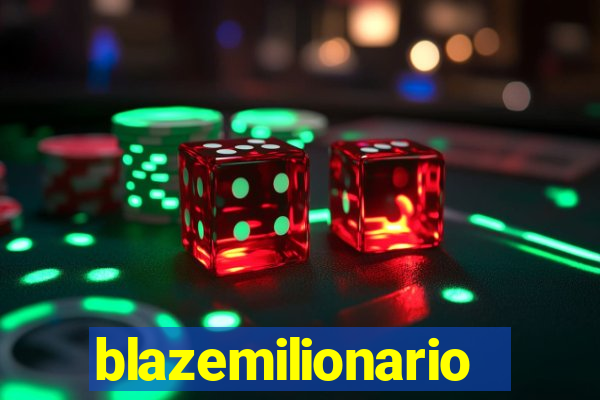 blazemilionario