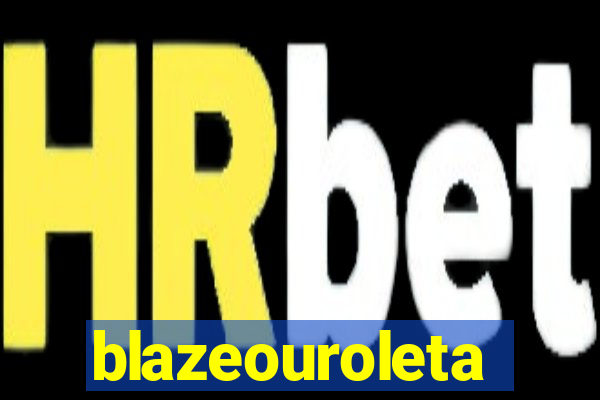 blazeouroleta