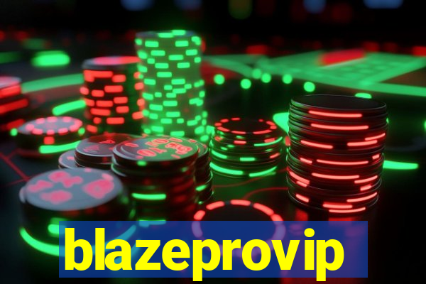 blazeprovip