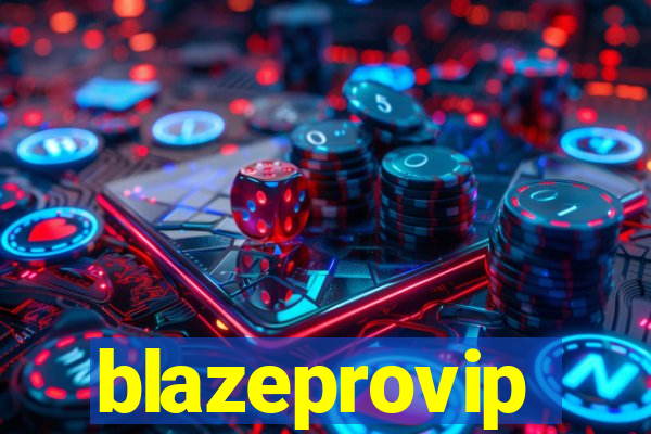 blazeprovip