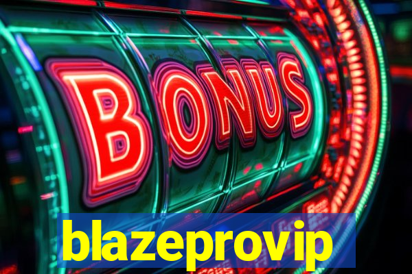 blazeprovip