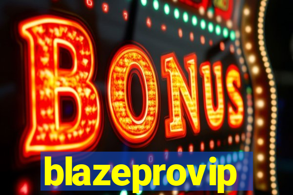 blazeprovip