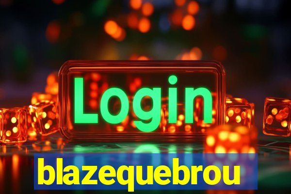 blazequebrou