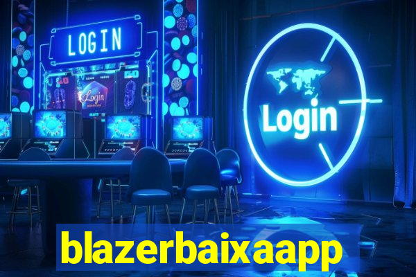 blazerbaixaapp