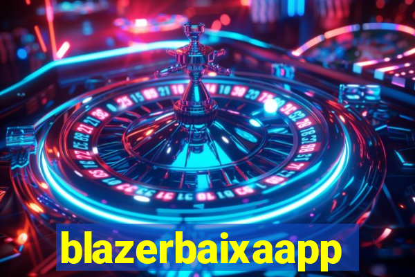 blazerbaixaapp