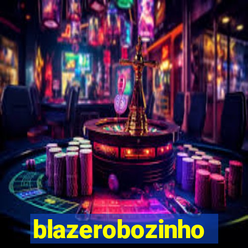 blazerobozinho