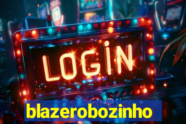 blazerobozinho