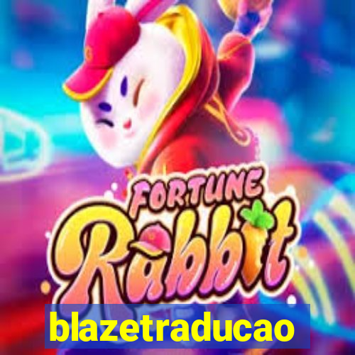 blazetraducao