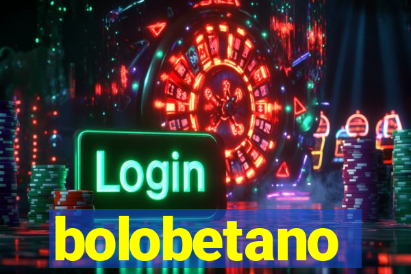 bolobetano