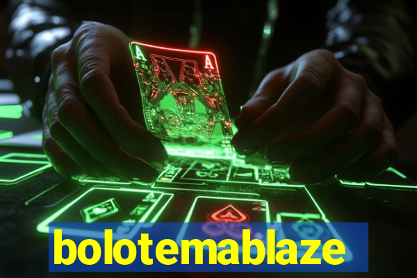 bolotemablaze