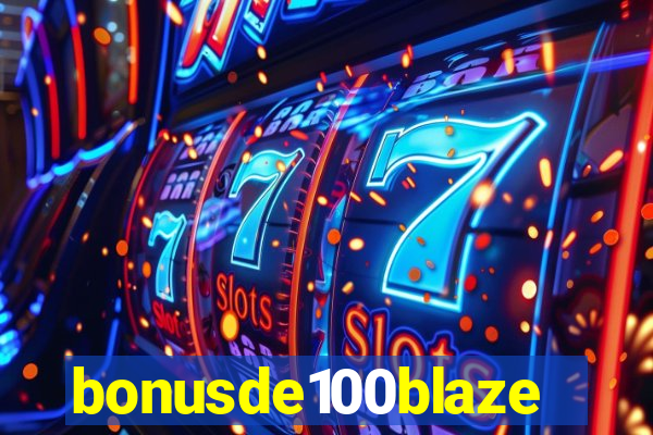 bonusde100blaze