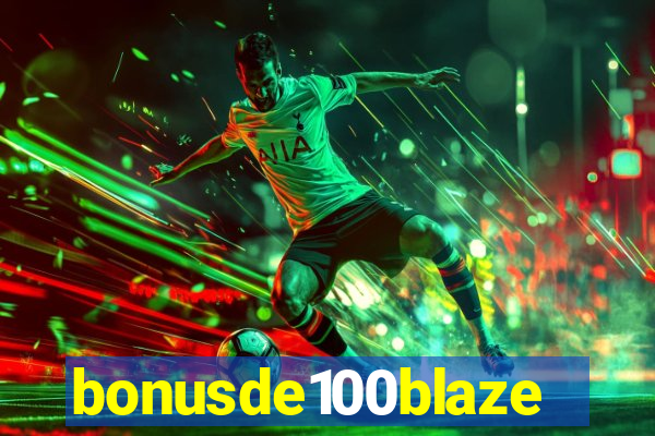 bonusde100blaze