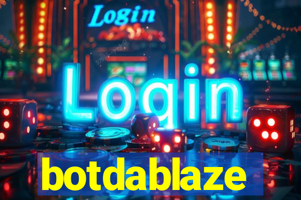 botdablaze