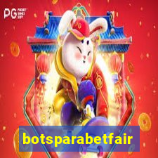 botsparabetfair