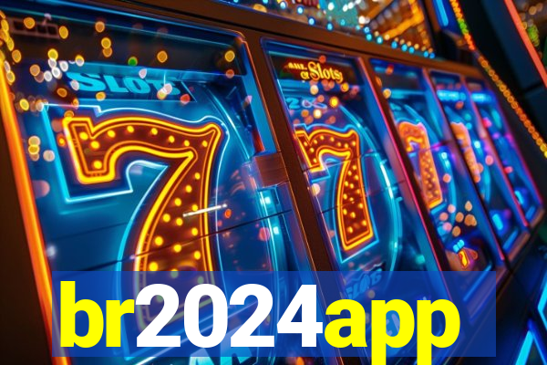 br2024app