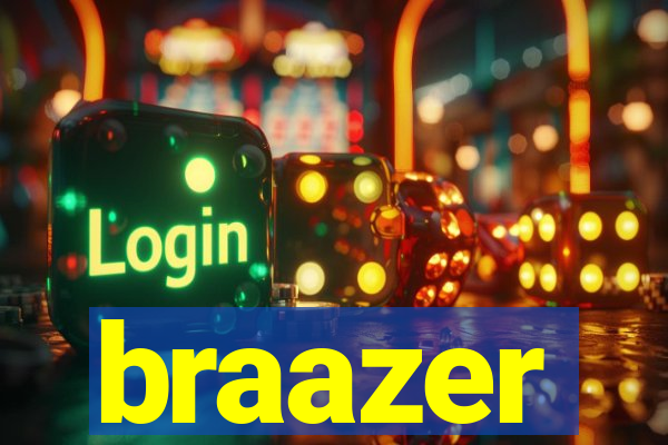 braazer