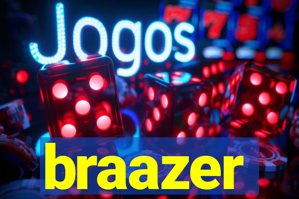 braazer