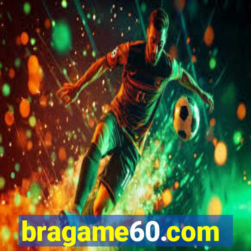 bragame60.com