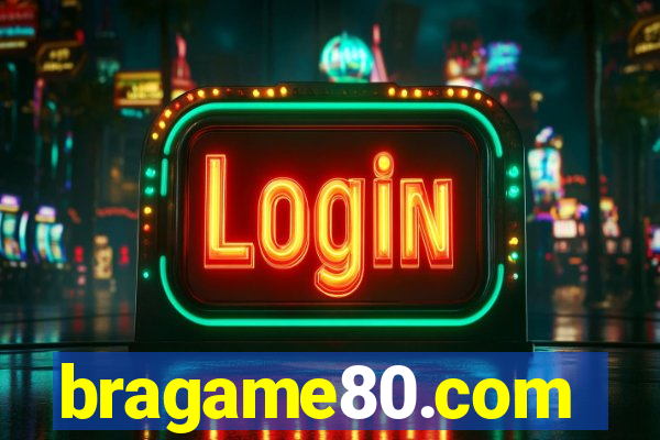 bragame80.com