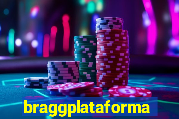 braggplataforma