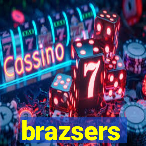 brazsers