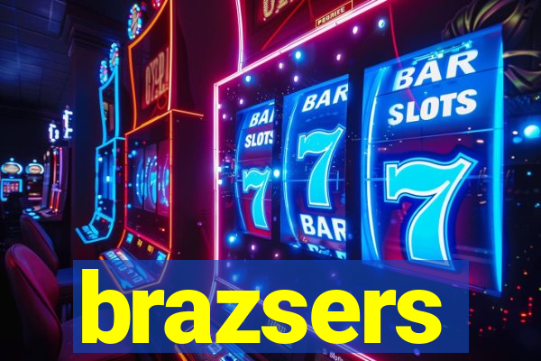 brazsers