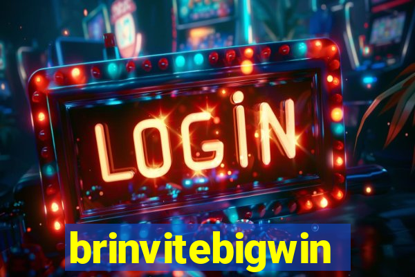 brinvitebigwin