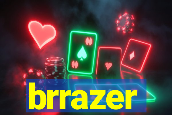 brrazer