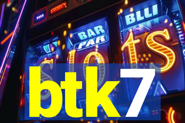 btk7