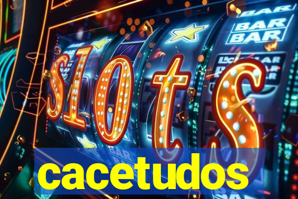 cacetudos