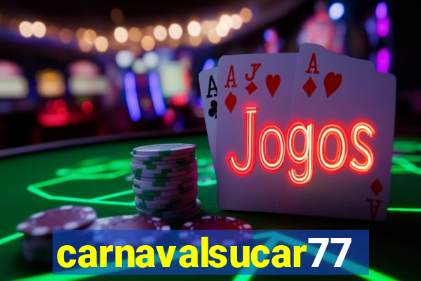 carnavalsucar777