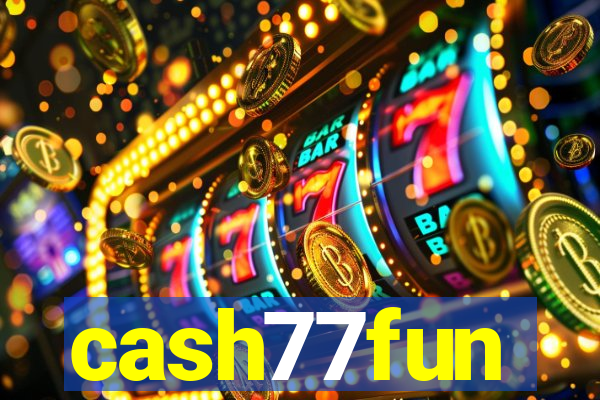 cash77fun