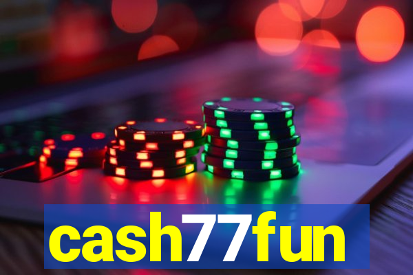 cash77fun