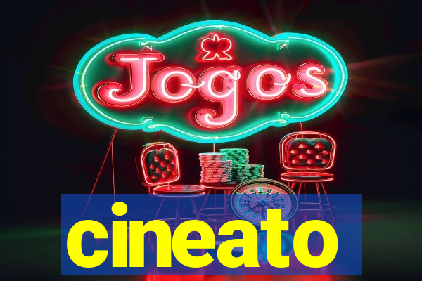 cineato