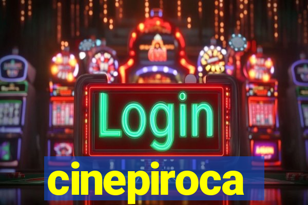 cinepiroca