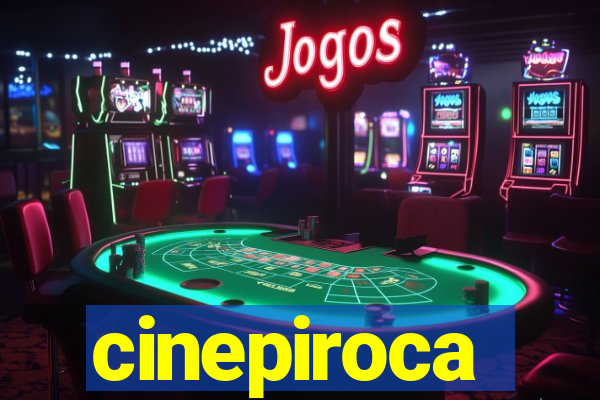 cinepiroca