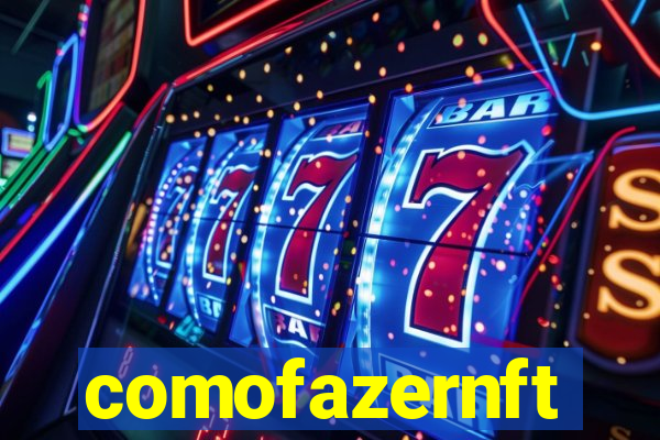 comofazernft