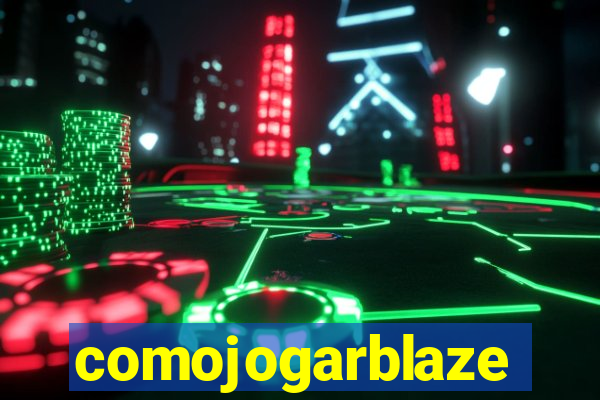 comojogarblaze