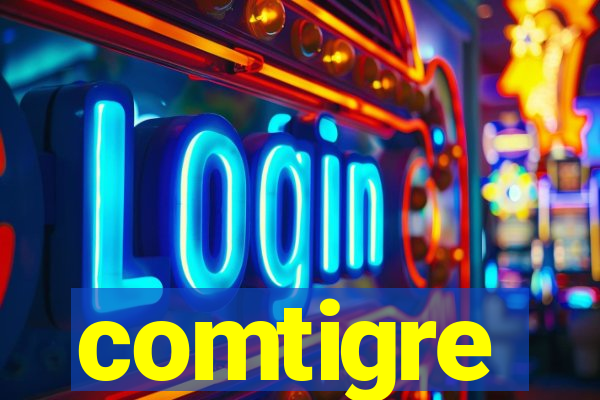 comtigre