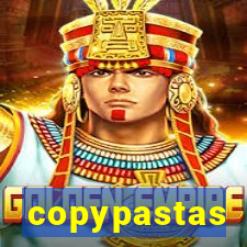 copypastas